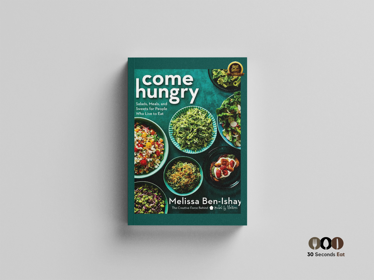 come hungry a cookbook from Melissa Ben-Ishay for people who live to eat featured image